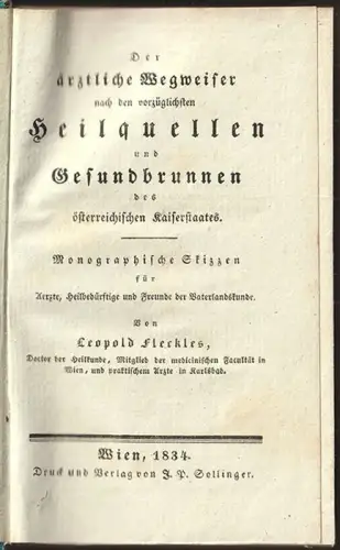 Der ärztliche Wegweiser nach den vorzüglichsten Heilquellen und Gesundbrunnen de
