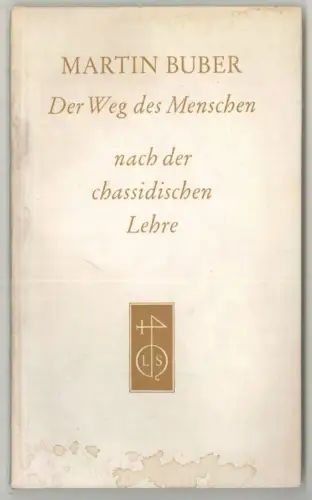 Der Weg des Menschen nach der chassidischen Lehre. BUBER, Martin.