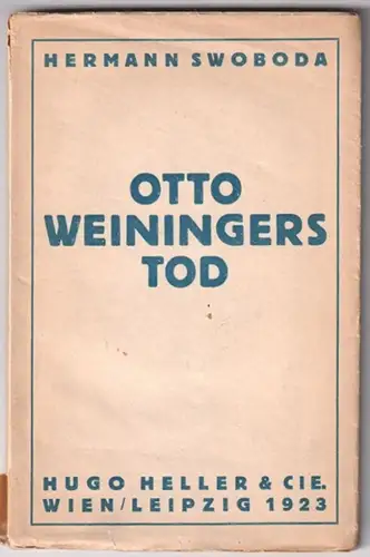 Otto Weiningers Tod. 2. Auflage. Vermehrt um bisher unveröffentlichte Briefe von