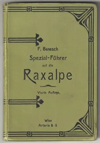 Spezialführer auf die Raxalpe. BENESCH, Fritz.