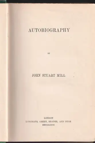 MILL, Autobiography. 1873
