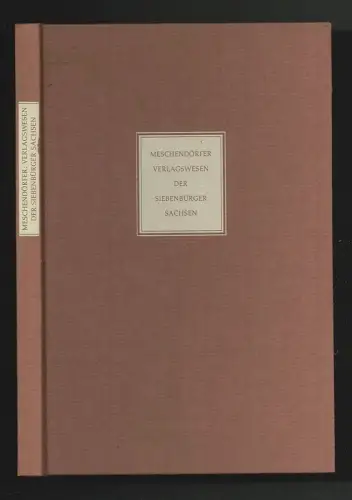 Das Verlagswesen der Siebenbürger Sachsen. Ein Überblick. Mit einem Vorwort von 