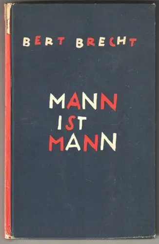 Mann ist Mann. Die Verwandlung des Packers Galy Gay in den Militärbaracken von K