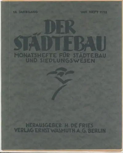 Der Städtebau. Monatshefte für Städtebau und Siedlungswesen. Begründet v. Theodo
