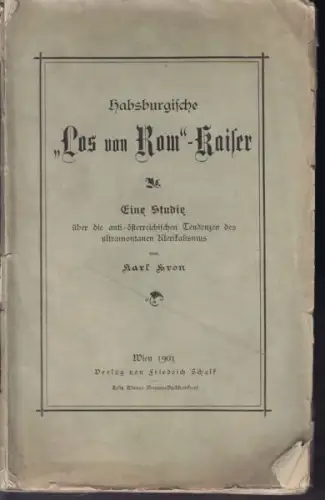 KRON, Habsburgische "Los von Rom"-Kaiser. Eine... 1901