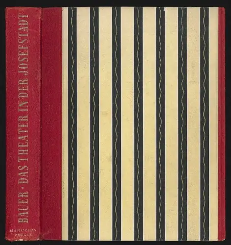 Das Theater in der Josefstadt zu Wien. BAUER, Anton.