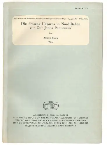 Die Präsenz Ungarns in Nord-Italien zur Zeit Janus Pannonius` HAMM, Josef.