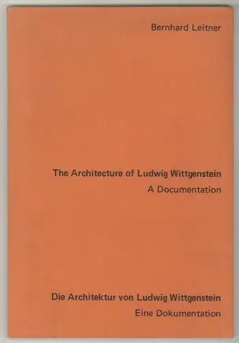 The Architecture of Ludwig Wittgenstein. A Documentation. With excerpts form the