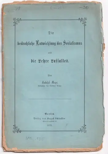 Die bedrohliche Entwicklung des Socialismus und die Lehre Lassallles. MEYER, Rud