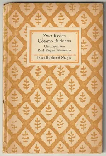 Zwei Reden Gotamo Buddhos. Übertragen von Karl Eugen Neumann.