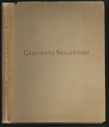 Giovanni Segantini. Sein Leben und sein Werk. SERVAES, Franz.