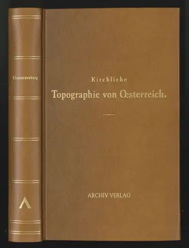 Kirchliche Topographie von Oesterreich. Historische und topographische Darstellu