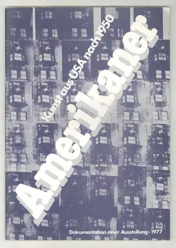 Amerikaner. Kunst aus USA nach 1950. Eine didaktische Ausstellung: Bilder, Fotos