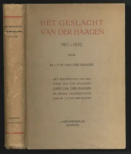Het Geslacht van der Haagen 1417-1932. Met een beschrijving van het werk van den