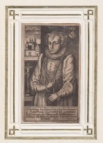 Abbildung der Durchleuchtigsten Königin in Franckreich Elisabethae gebohrenen Er