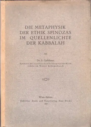 Die Metaphysik der Ethik Spinozas im Quellenlichte der Kabbalah. GELBHAUS, S.