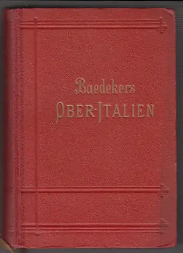 Oberitalien mit Ravenna, Florenz und Livorno. Handbuch für Reisende. BAEDEKER, K