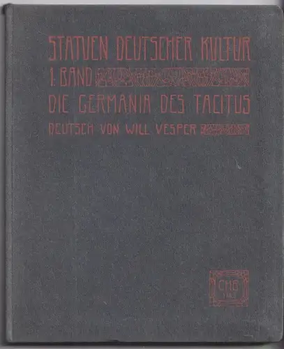 Die Germania des Tacitus. Deutsch von Will Vesper. TACITUS (C .C.)