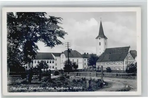 Waidhaus Schulhaus Kirche *