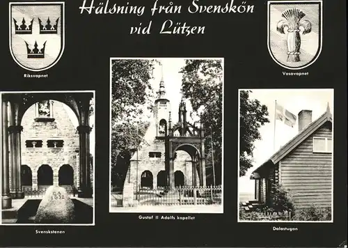 Luetzen Haelsning fran Svenskoen Vasavapnet Dalastugan Gustaf II Adolfs kapellet Kat. Luetzen