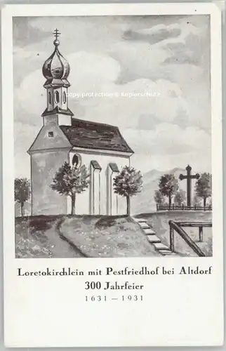Altdorf Loretokirchlein Pestfriedhof * 1931