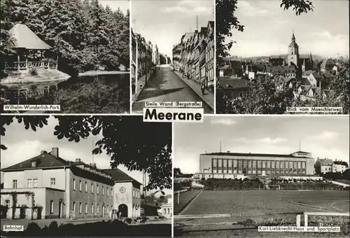 Meerane Wilhelm Wunderlich Park Bahnhof Karl Liebknecht Haus Sportplatz  / Meerane /Zwickau LKR