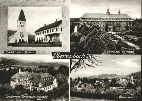 Obersasbach Pfarrkirche
Rathaus
Sanatorium Marienheim
Mutterhaus Erlenbad
