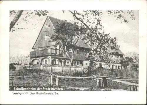 Bischofswerda Seeligstadt Schullandheim Stadt Dresden *