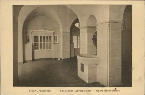 Bischofswerda Koenigliches Lehererseminar Brunnenhalle *