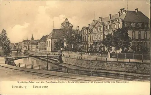 Strasbourg Alsace Strasbourg Statthalter Palast Franziskaner Kirche Palais Bruecke *