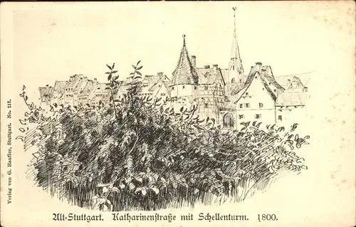 Stuttgart Katharinenstrasse Schellenturm 1800 Kat. Stuttgart