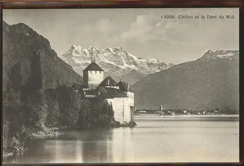 Chillon Chateau de Chillon et Dents du Midi Wallis Lac Leman  Kat. Montreux