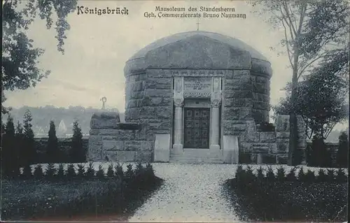 Koenigsbrueck Mausoleum d. Standesherrn Geh. Commerzienrats Bruno Naumann