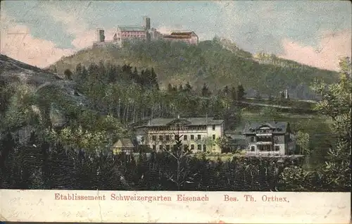 Eisenach Thueringen Etablissement Schweizergarten und Wartburg Kat. Eisenach