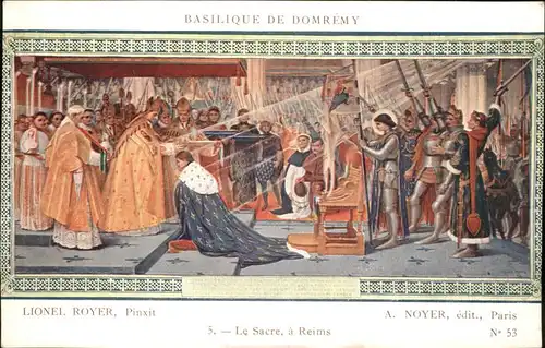 Domremy la Pucelle Vosges Basilique Le Sacre a Reims Kuenstlerkarte Lionel Royer Kat. Domremy la Pucelle