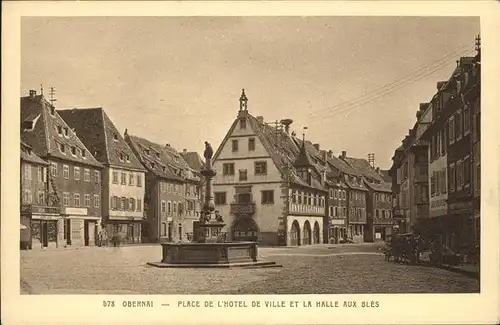 Obernai Bas Rhin Place de l Hotel de Ville Halle aux Bles Fontaine Kat. Obernai