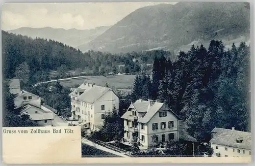 Bad Toelz Bad Toelz Zollhaus ungelaufen ca. 1900 / Bad Toelz /Bad Toelz-Wolfratshausen LKR