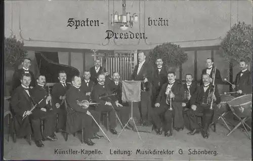 Dresden Kuenstler-Kapelle Spatenbraeu Musikdirektor G. Schoenberg x