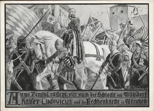 Muenchen Kaiser Ludovicus Schlacht bei Muehldorf Kuenstlerkarte Albin Zippmann Kat. Muenchen