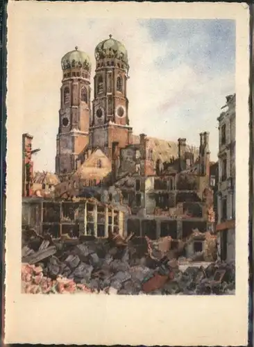 Muenchen Frauenkirche zerstoert 1944 Kuenstlerkarte Kat. Muenchen