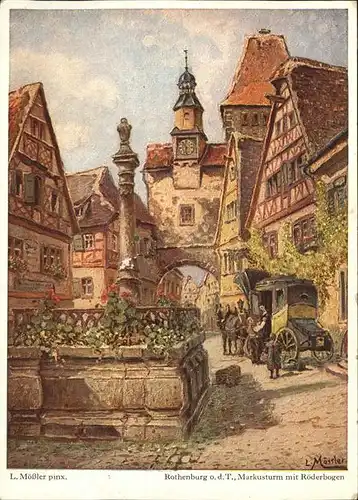 Kuenstlerkarte L. Moessler Rothenburg o.d.T. Markusturm Roederbogen Kat. Kuenstler