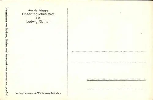 Kuenstlerkarte Kudwig Richter Unser taegliches Brot Kat. 