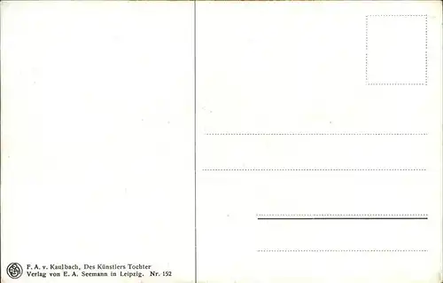 Kuenstlerkarte F. A. v. Kaulbach Nr. 152 Kuenstlertochter 