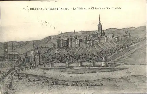 Chateau-Thierry La Ville et la Chateau au XVII siecle / Chateau-Thierry /Arrond. de Chateau-Thierry