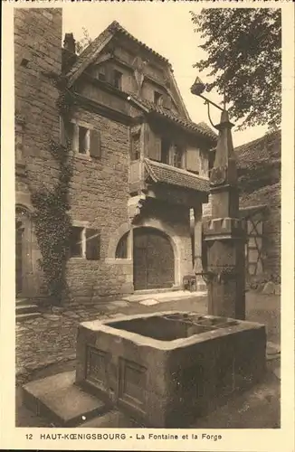 Haut-Koenigsbourg Hohkoenigsburg Fontaine Forge / Orschwiller /Arrond. de Selestat-Erstein