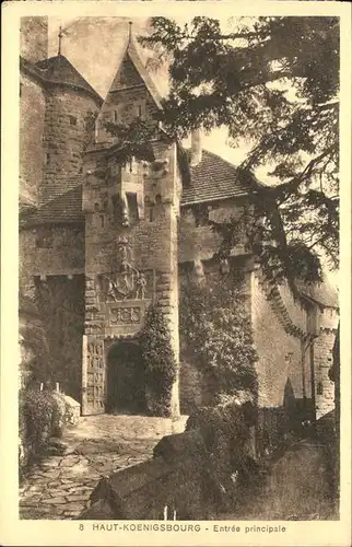 Haut-Koenigsbourg Hohkoenigsburg Entree principale / Orschwiller /Arrond. de Selestat-Erstein