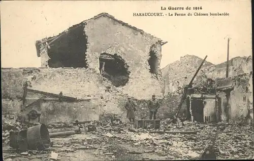 Haraucourt Meurthe-et-Moselle Ferme du Chateau bombardee Guerre 1914 / Haraucourt /Arrond. de Nancy
