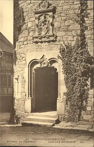 Haut-Koenigsbourg Hohkoenigsburg Entree du Chateau / Orschwiller /Arrond. de Selestat-Erstein