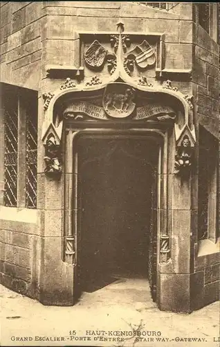 Haut-Koenigsbourg Hohkoenigsburg Grand Escalier
Porte d`Entree / Orschwiller /Arrond. de Selestat-Erstein