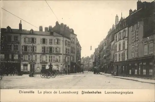 Thionville la place de Luxembourg Diedenhofen *